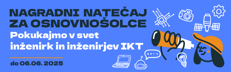 Nagradni natečaj “Pokukajmo v svet inženirk in inženirjev informacijsko komunikacijskih tehnologij (IKT)”